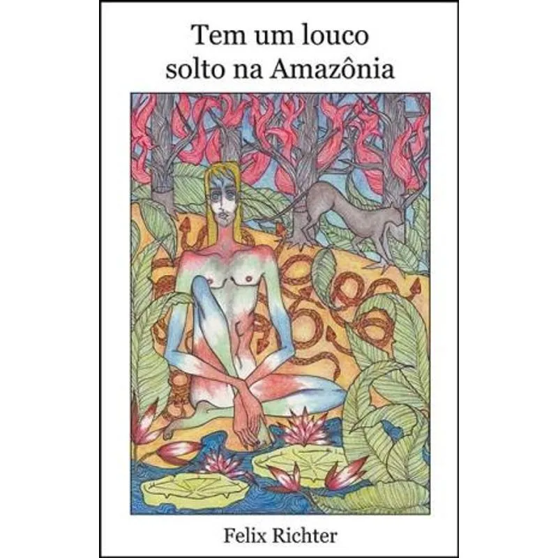 Tem um Louco Solto na Amazonia