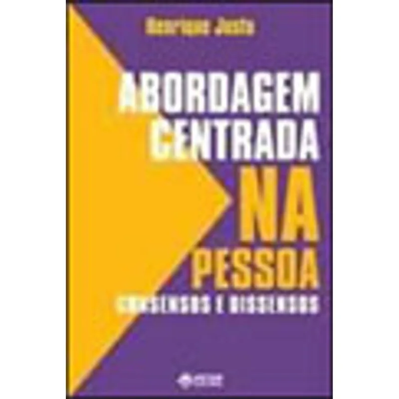 ABORDAGEM CENTRADA NA PESSOA - CONSENSOS E DISSENSOS