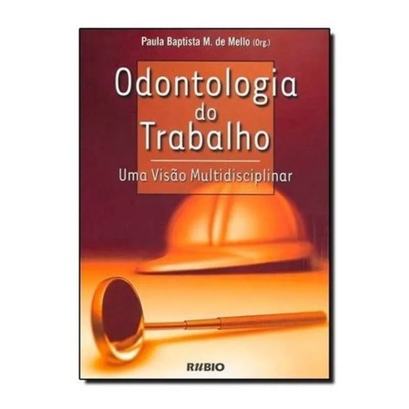 Odontologia do trabalho: uma visao multidisciplinar
