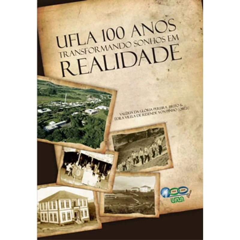 UFLA 100 ANOS - TRANSFORMANDO SONHOS EM REALIDADE