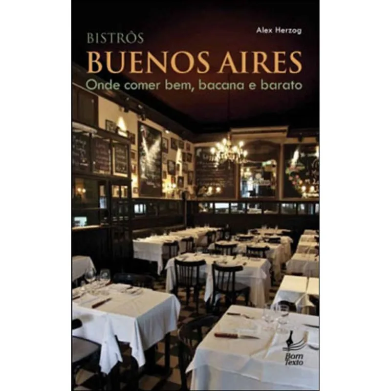 BISTRÔS BUENOS AIRES: ONDE COMER BEM, BACANA E BARATO