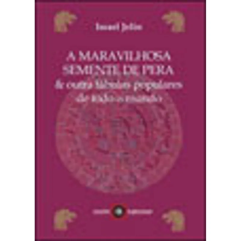 MARAVILHOSA SEMENTE DE PERA, A - E OUTRAS FABULAS POPULARES DE TODO O MUNDO