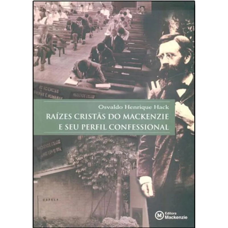 RAIZES CRISTAS DO MACKENZIE E SEU PERFIL CONFESSIONAL