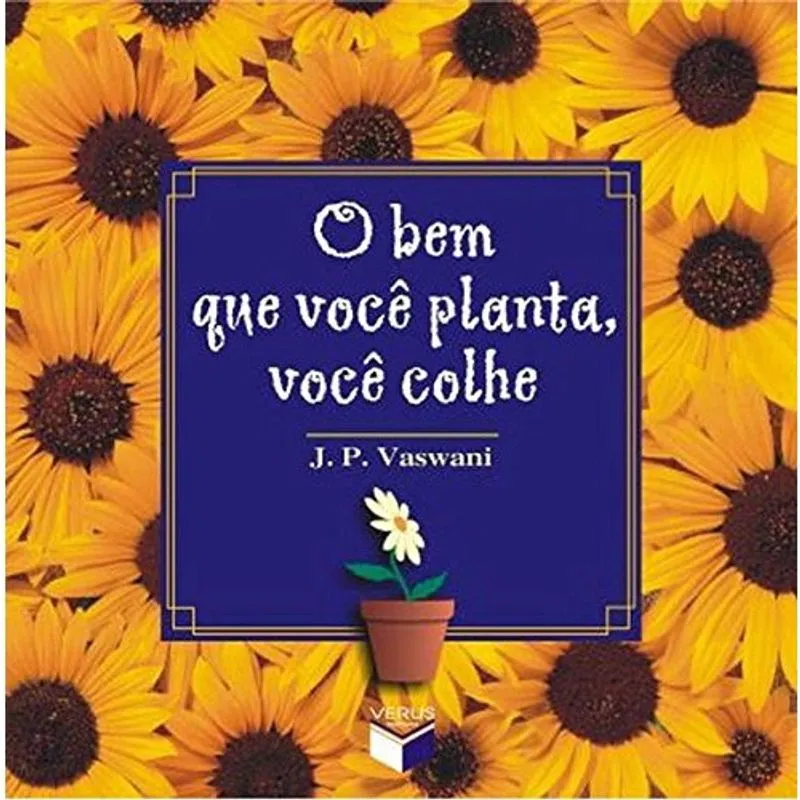 Bem Que Voce Planta, Voce Colhe, O