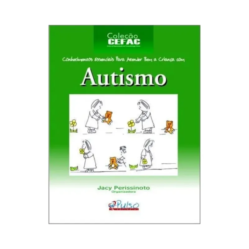 Livro Autismo Conhecimento Essenciais Para Atender Bem A Criança Com Autismo
