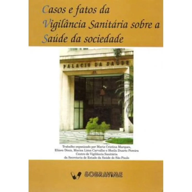 CASOS E FATOS DA VIGILANCIA SANITARIA SOBRE