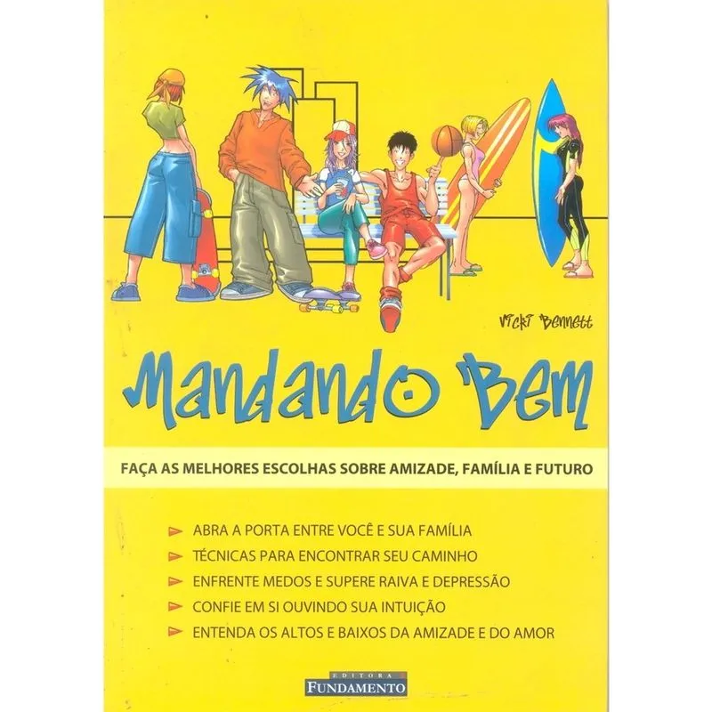 Livro - Mandando Bem Mandando Bem - Faça as Melhores Escolhas sobre Amizade, Família e Futuro
