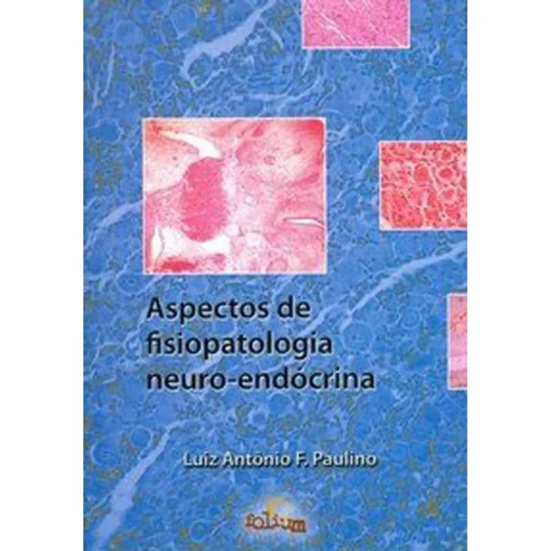 ASPECTOS DE FISIOPATOLOGIA NEURO-ENDOCRINA