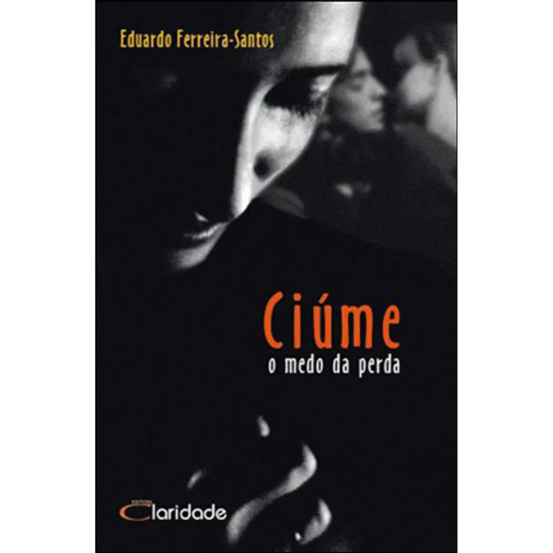 CIUMES - MEDO DA PERDA, O