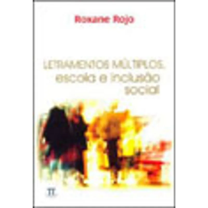 LETRAMENTOS MÚLTIPLOS. ESCOLA E INCLUSÃO SOCIAL