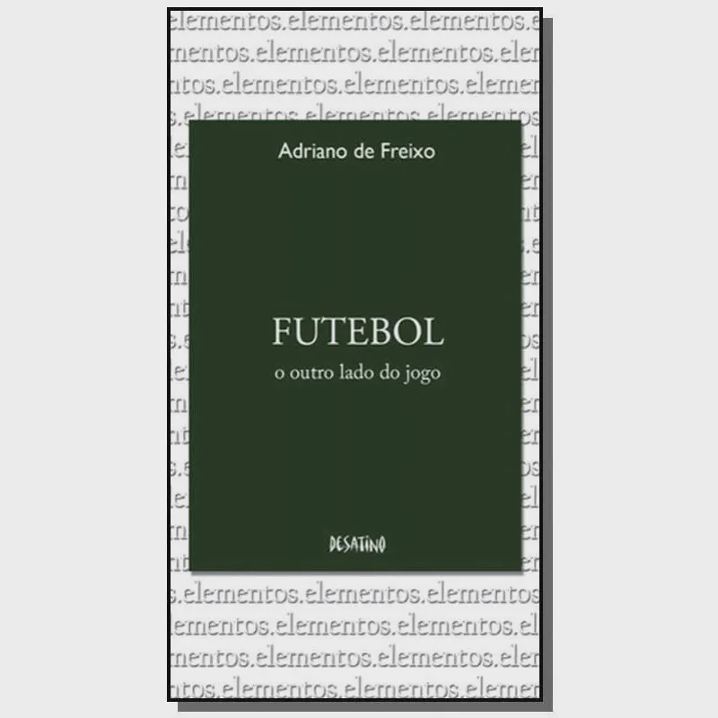 Futebol 1ª Ed Livro - Futebol: O Outro Lado do Jogo