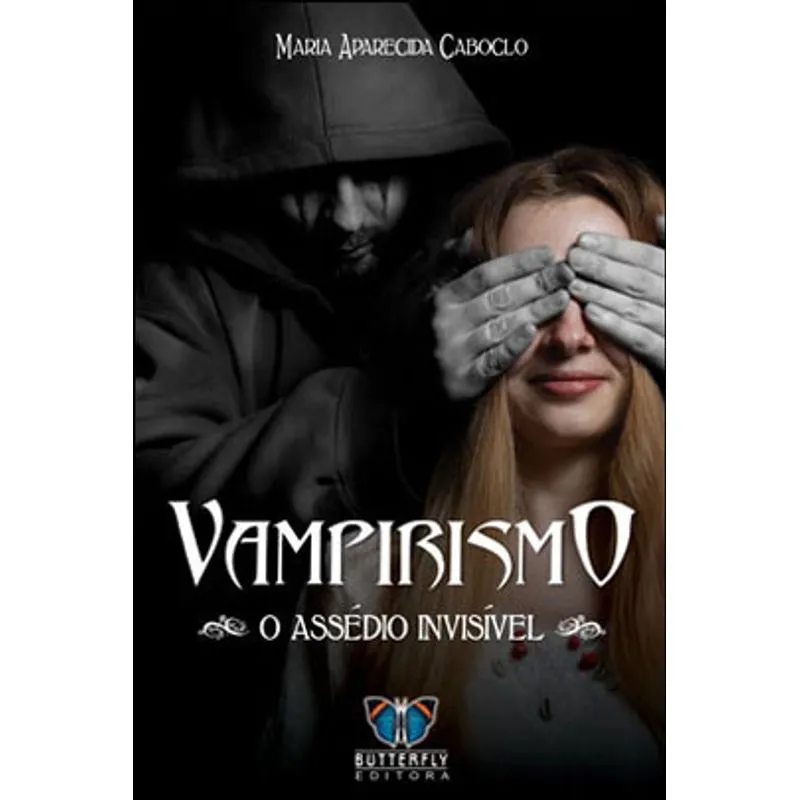 VAMPIRISMO - O ASSÉDIO INVISÍVEL