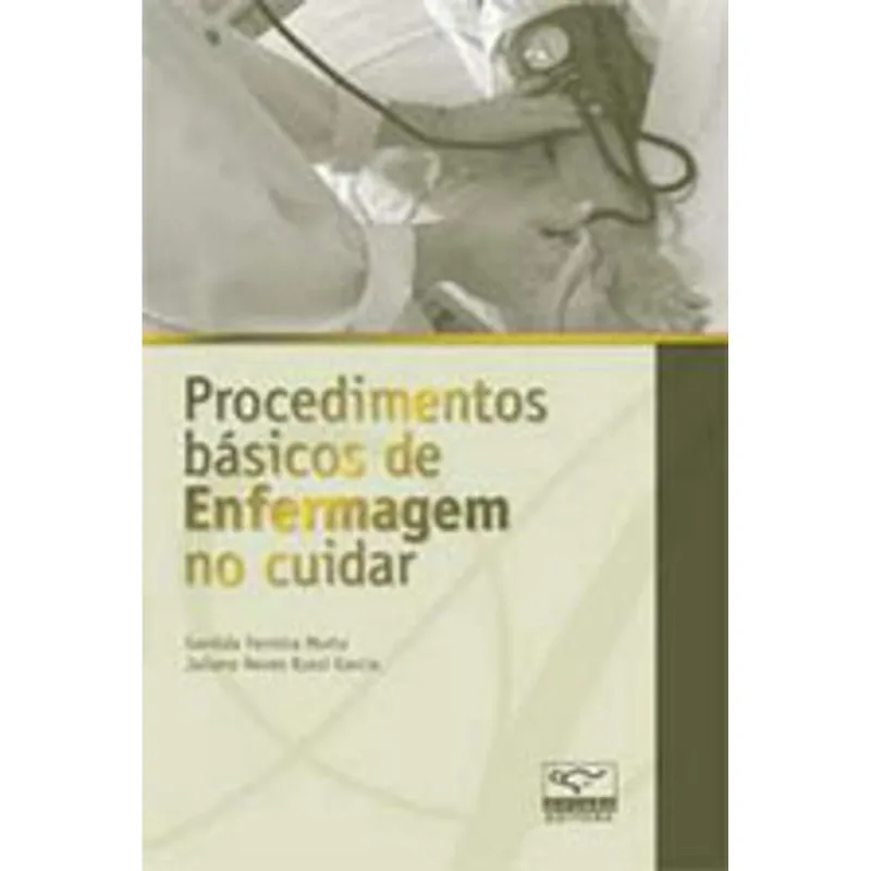PROCEDIMENTOS BÁSICOS DE ENFERMAGEM NO CUIDAR
