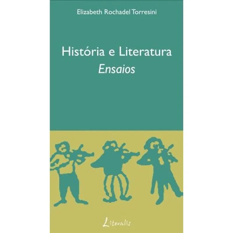 Historia e Literatura - Ensaios