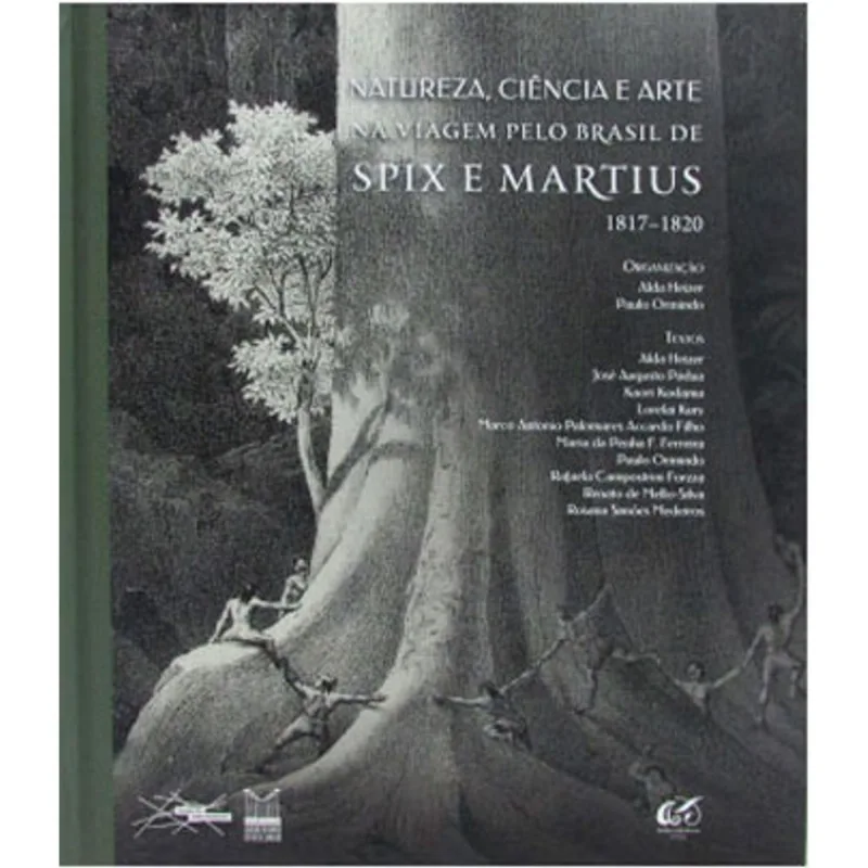 NATUREZA, CIENCIA E ARTE NA VIAGEM PELO BRASIL DE SPIX E MARTIUS 1817-1820
