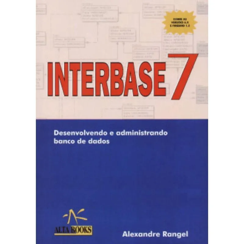 Interbase 7 - Desenvolvendo E Administrando Banco De Dados