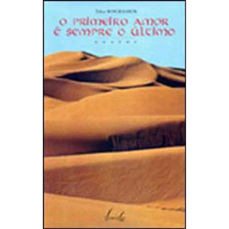 O PRIMEIRO AMOR É SEMPRE O ÚLTIMO