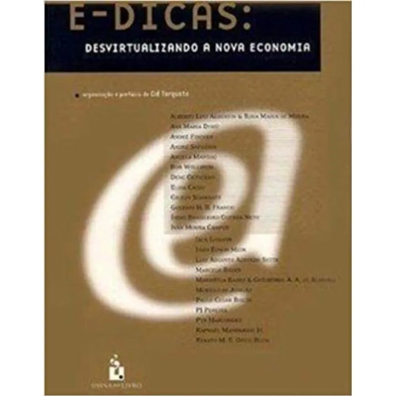 E-Dicas: Desvirtualizando A Nova Economia