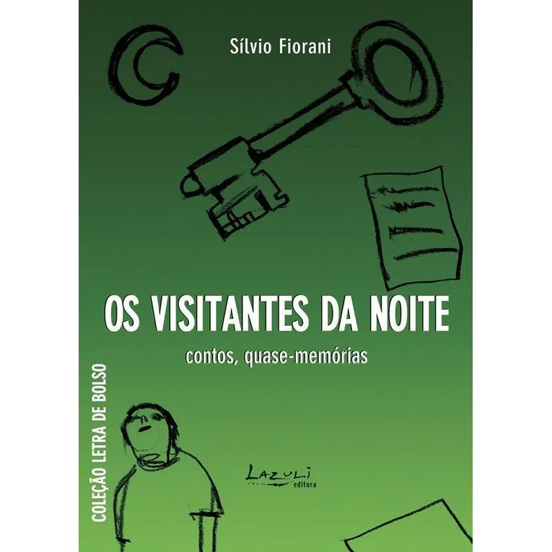Os visitantes da noite - Contos, quase memórias