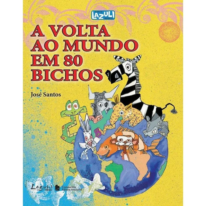 A Volta Ao Mundo Em 80 Bichos - 2ª Ed.