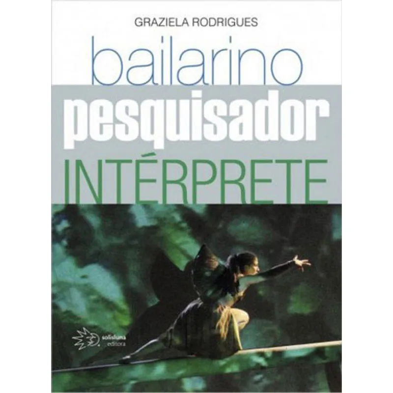 BAILARINO, PESQUISADOR, INTÉRPRETE