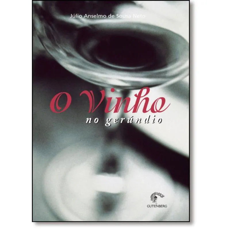 Vinho no Gerúndio, O