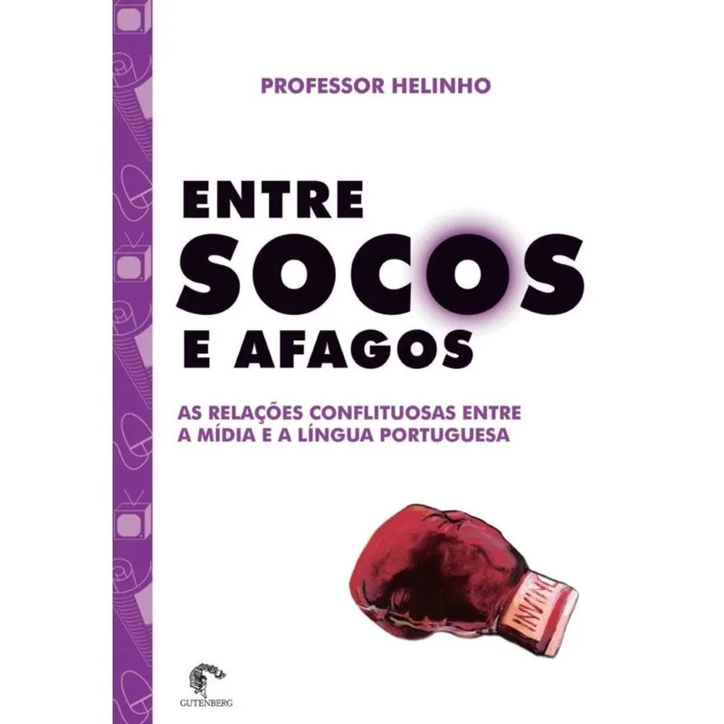 Entre socos e afagos - As relações conflituosas entre a mídia e a língua portuguesa