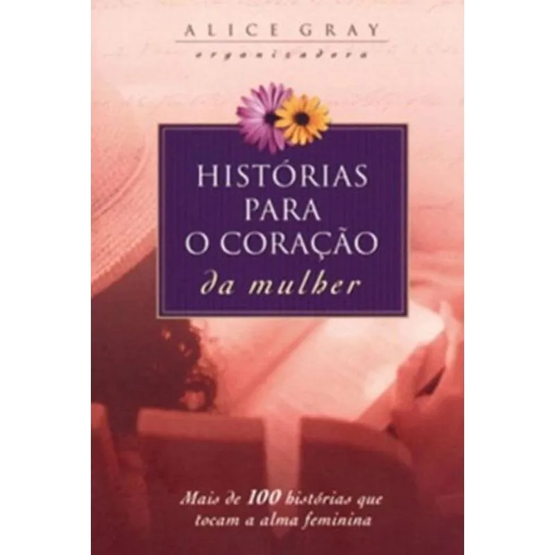 HISTORIAS PARA O CORAÇAO DA MULHER
