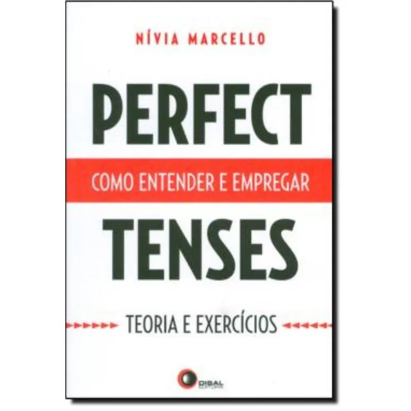 PERFECT TENSES - COMO ENTENDER E EMPREGAR