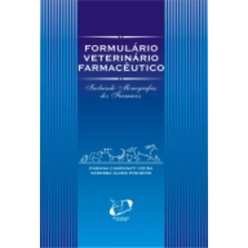 Livro - Formulário Veterinário Farmacêutico INC Monografias dos Fármacos - Pinheiro