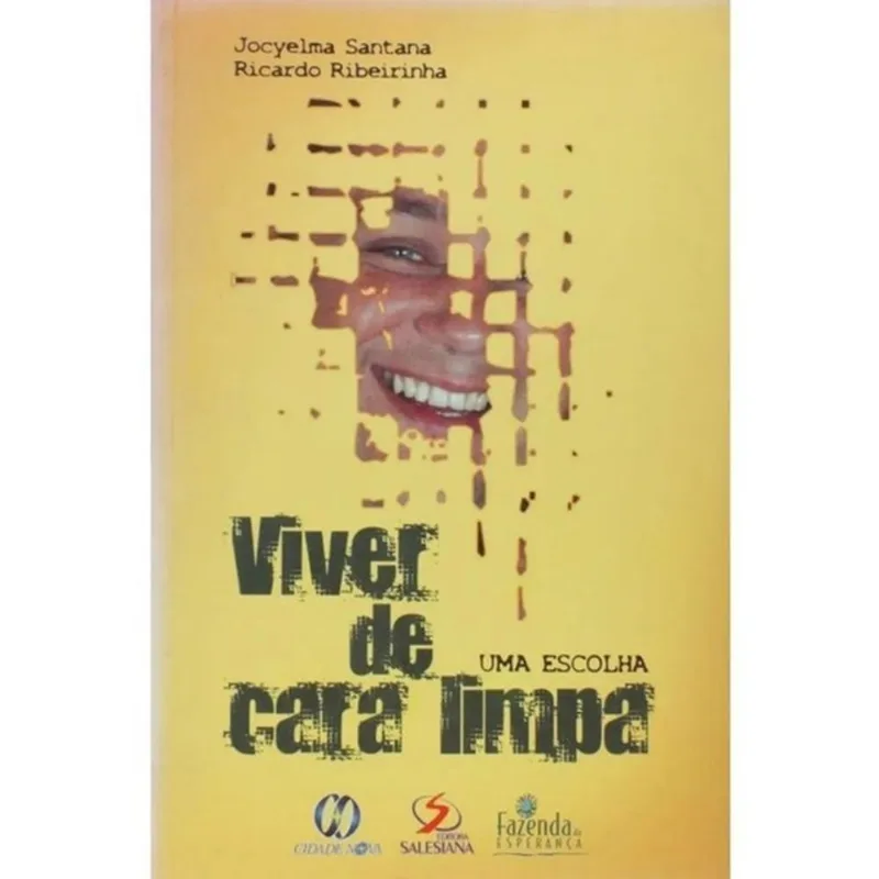 VIVER DE CARA LIMPA - UMA ESCOLHA
