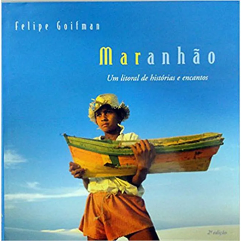 MARANHAO - UM LITORAL DE HISTORIAS E ENCANTOS