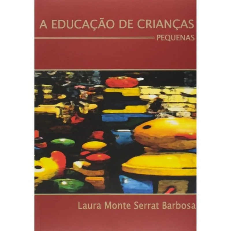 A EDUCAÇÃO DE CRIANÇA PEQUENAS