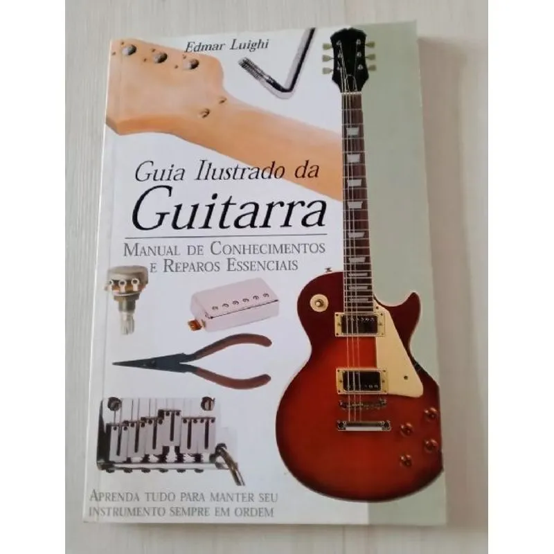 Usado - Guia Ilustrada Da Guitarra - Manual De Conhecimentos E Reparos Essenciais