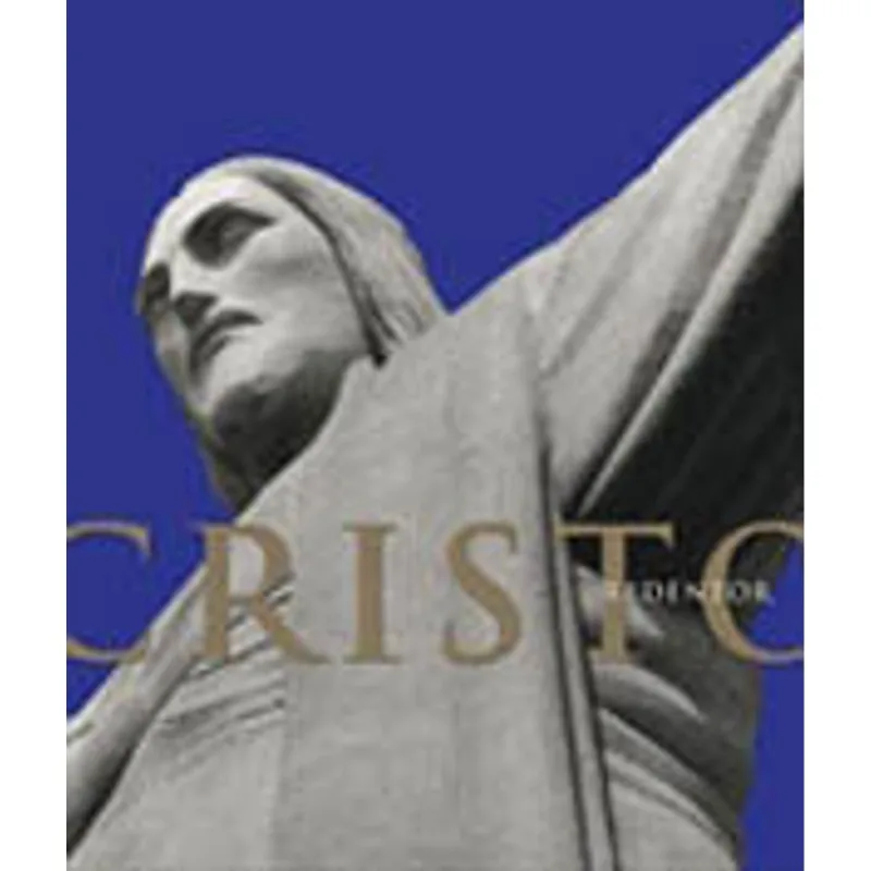 CRISTO REDENTOR - HISTORIA E ARTE DE UM SIMBOLO DO BRASIL