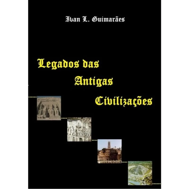 LEGADOS DAS ANTIGAS CIVILIZAÇOES