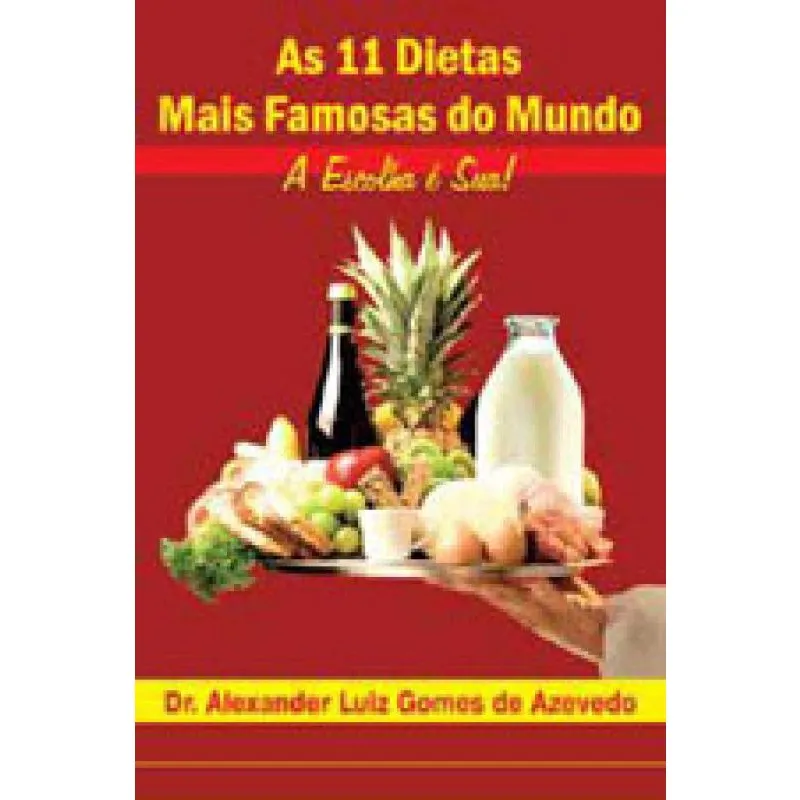 11 dietas mais famosas do mundo, as - A escolha E