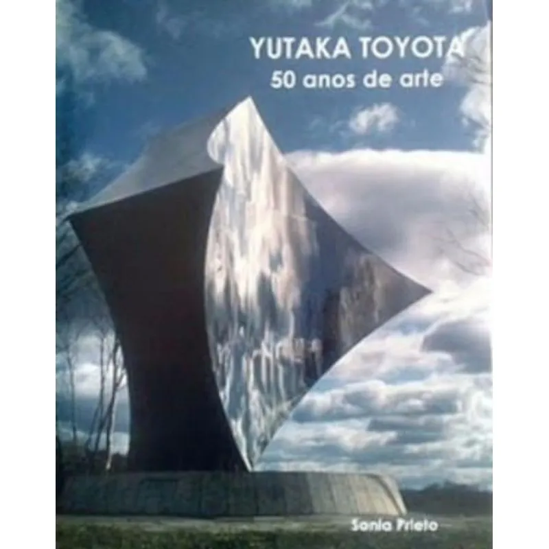 YUTAKA TOYOTA - 50 ANOS DE ARTE