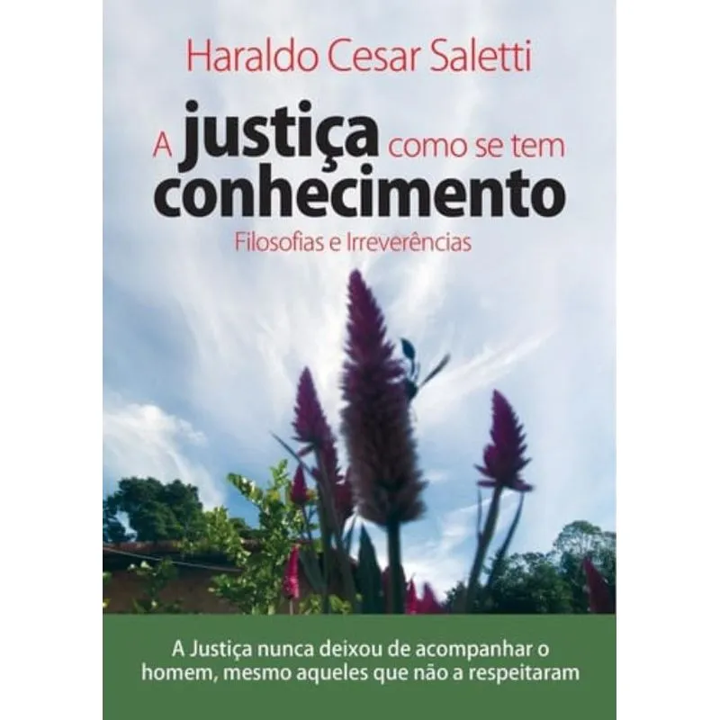 JUSTIÇA COMO SE TEM CONHECIMENTO, A