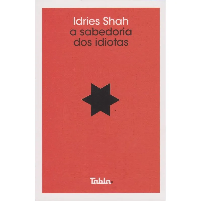 Sabedoria dos Idiotas, A
