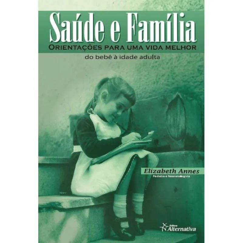 Saúde e família: Orientações para uma vida melhor, do bebê