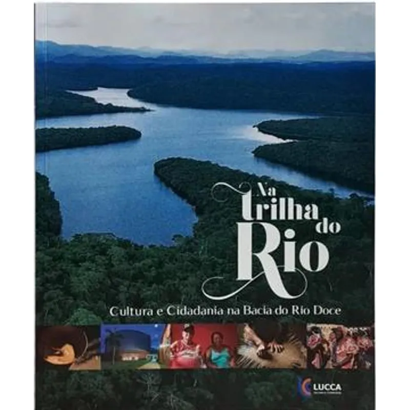 Na Trilha do Rio - Cultura e Cidadania na Bacia do Rio Doce