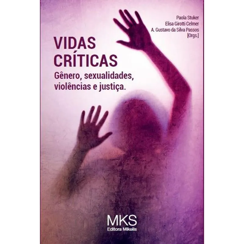 Vidas Críticas - Gênero, Sexualidades, Violências E Justiça