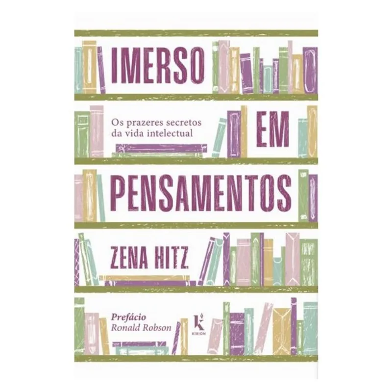 IMERSO EM PENSAMENTOS: OS PRAZERES SECRETOS DA VIDA INTELECTUAL