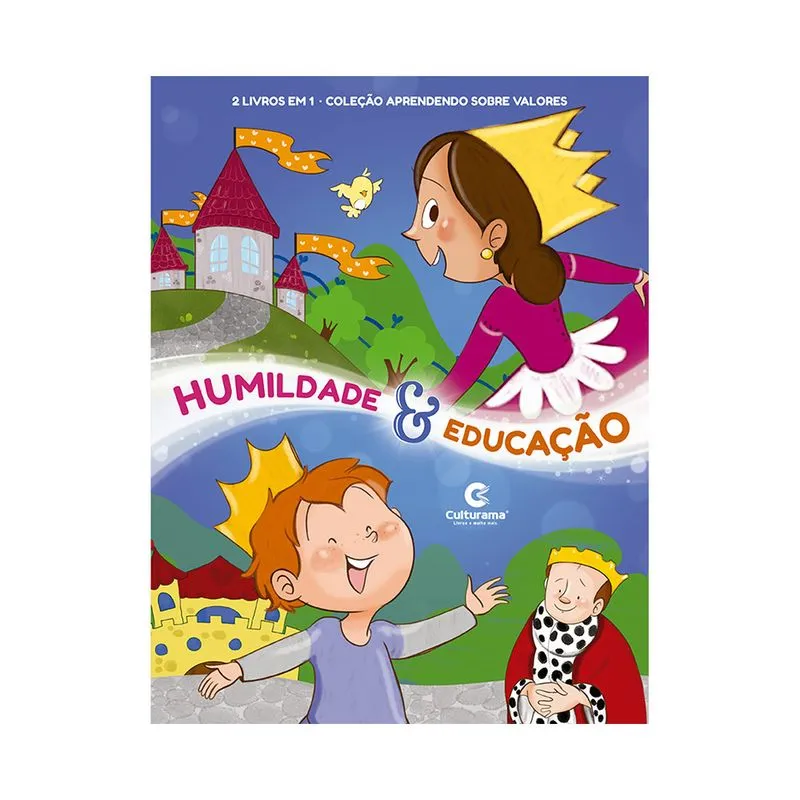 Livro Infantil Culturama Aprendendo sobre Valores Capa Dura 2 em 1 Humildade e Educação