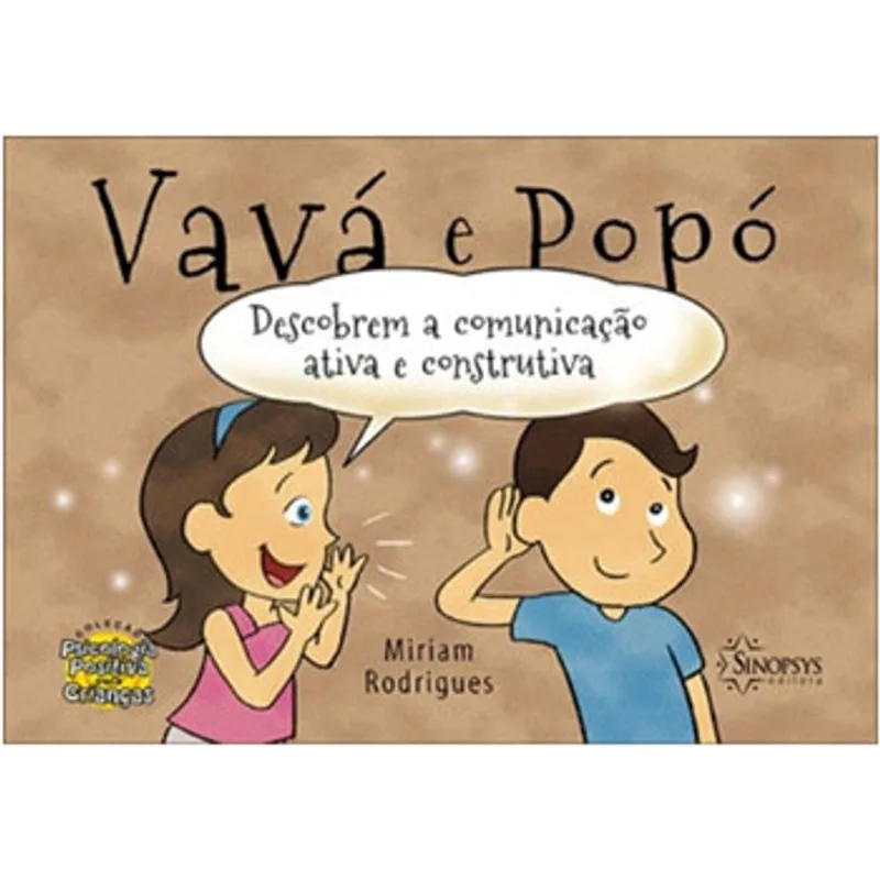 VAVÁ E POPÓ DESCOBREM A COMUNICAÇÃO ATIVA E CONSTRUTIVA