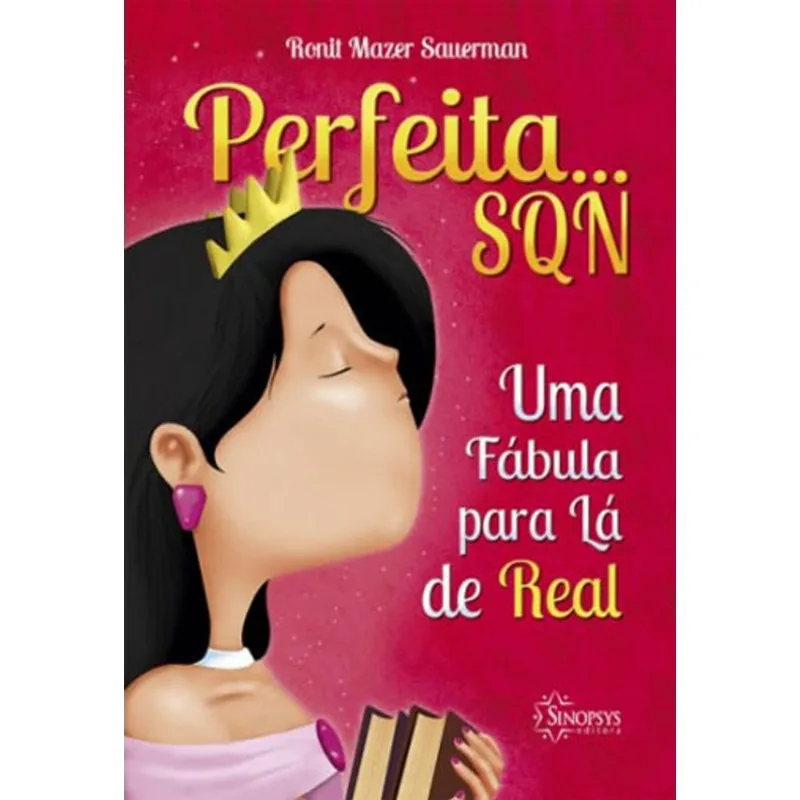 PERFEITA... SQN: UMA FÁBULA PRA LÁ DE REAL