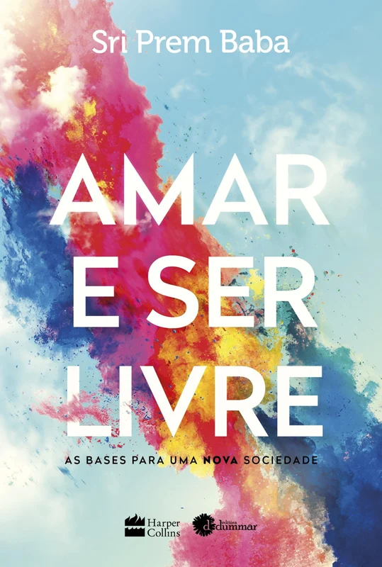 Amar e ser livre: As bases para uma nova sociedade E-book