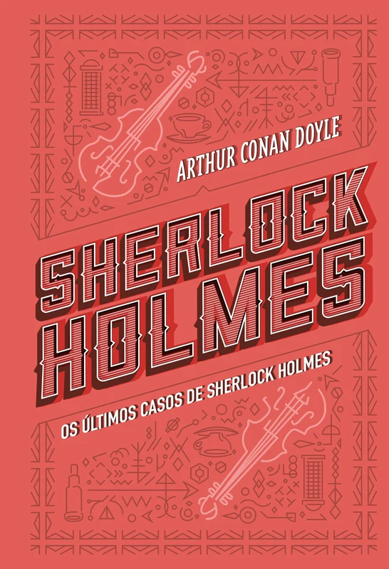 Os Últimos Casos De Sherlock Holmes E-book