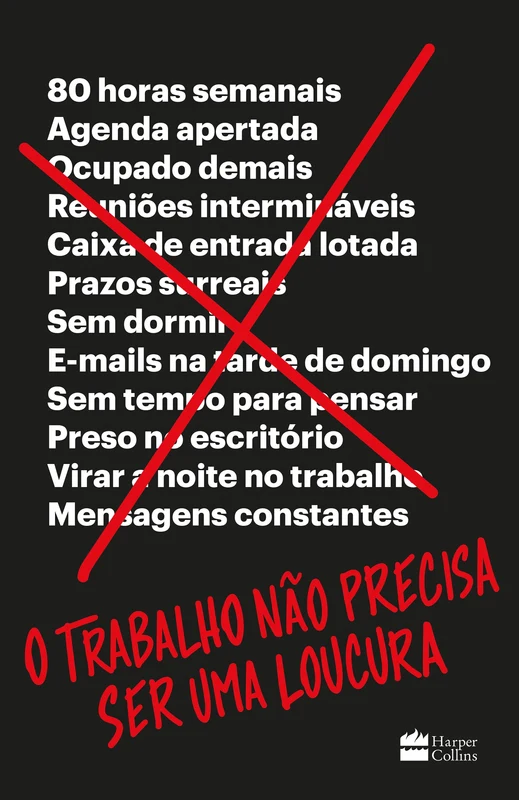 O Trabalho Não Precisa Ser Uma Loucura E-book
